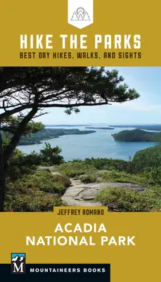 De excursión por los parques: Parque Nacional de Acadia: Las mejores excursiones, paseos y lugares de interés - Hike the Parks: Acadia National Park: Best Day Hikes, Walks, and Sights