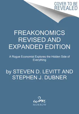 Freakonomics: Un economista sin escrúpulos explora el lado oculto de todo - Freakonomics: A Rogue Economist Explores the Hidden Side of Everything