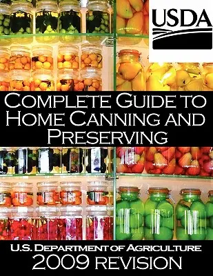 Guía completa de conservas caseras (revisión de 2009) - Complete Guide to Home Canning and Preserving (2009 Revision)