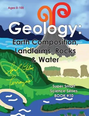 Geología: Composición de la Tierra, formas del terreno, rocas y agua - Geology: Earth Composition, Landforms, Rocks & Water