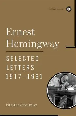 Ernest Hemingway Cartas escogidas 1917-1961 - Ernest Hemingway Selected Letters 1917-1961