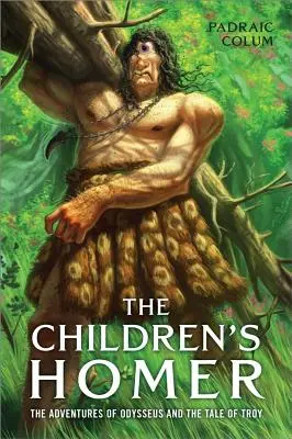 El Homero de los niños: Las aventuras de Odiseo y los cuentos de Troya - The Children's Homer: The Adventures of Odysseus and the Tale of Troy