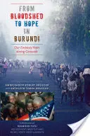 Del derramamiento de sangre a la esperanza en Burundi: Los años de nuestra embajada durante el genocidio - From Bloodshed to Hope in Burundi: Our Embassy Years During Genocide