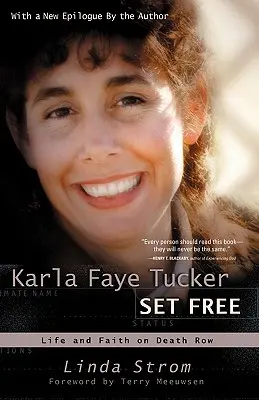 Karla Faye Tucker en libertad: Vida y fe en el corredor de la muerte - Karla Faye Tucker Set Free: Life and Faith on Death Row