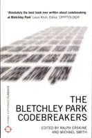 Los descifradores de códigos de Bletchley Park: Cómo Ultra acortó la guerra y dio lugar al nacimiento del ordenador - The Bletchley Park Codebreakers: How Ultra Shortened the War and Led to the Birth of the Computer