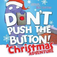 No aprietes el botón: una aventura navideña - Don't Push the Button! a Christmas Adventure