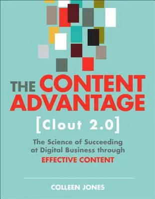 La ventaja del contenido (Clout 2.0): La ciencia del éxito en los negocios digitales a través de contenidos eficaces - The Content Advantage (Clout 2.0): The Science of Succeeding at Digital Business Through Effective Content