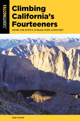 Climbing California's Fourteeners: Los 15 picos de más de 4.000 metros del estado de California - Climbing California's Fourteeners: Hiking the State's 15 Peaks Over 14,000 Feet