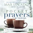 Oraciones de bolsillo para los amigos: 40 oraciones sencillas que aportan alegría y serenidad - Pocket Prayers for Friends: 40 Simple Prayers That Bring Joy and Serenity