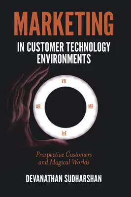 Marketing en entornos tecnológicos de clientes: Clientes potenciales y mundos mágicos - Marketing in Customer Technology Environments: Prospective Customers and Magical Worlds