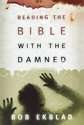 Leer la Biblia con los condenados - Reading the Bible with the Damned