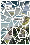 Salir del naufragio: Una nueva política para una era de crisis - Out of the Wreckage: A New Politics for an Age of Crisis