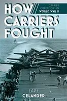 Cómo lucharon los portaaviones: Operaciones de portaaviones en la Segunda Guerra Mundial - How Carriers Fought: Carrier Operations in WWII