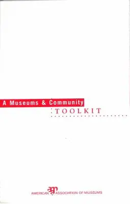 Museums and Community Toolkit - A Museums and Community Toolkit