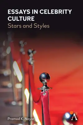 Ensayos sobre la cultura de los famosos: Estrellas y estilos - Essays in Celebrity Culture: Stars and Styles