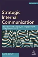 Comunicación interna estratégica: Cómo fomentar el compromiso y el rendimiento de los empleados - Strategic Internal Communication: How to Build Employee Engagement and Performance