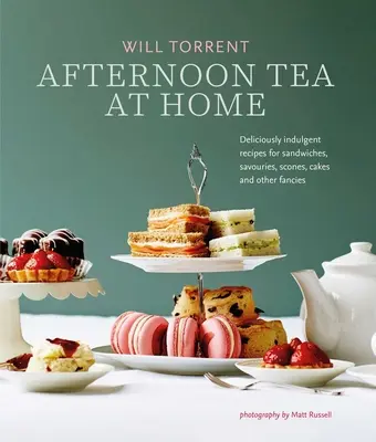 Té de la tarde en casa: Recetas deliciosamente indulgentes de bocadillos, salados, bollos, pasteles y otras delicias - Afternoon Tea at Home: Deliciously Indulgent Recipes for Sandwiches, Savouries, Scones, Cakes and Other Fancies