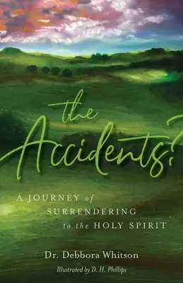 ¿Los Accidentes? Un viaje de entrega al Espíritu Santo - The Accidents?: A Journey of Surrendering to the Holy Spirit