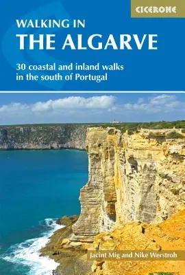 Senderismo en el Algarve: 30 paseos por la costa y el interior del sur de Portugal - Walking in the Algarve: 30 Coastal and Inland Walks in the South of Portugal