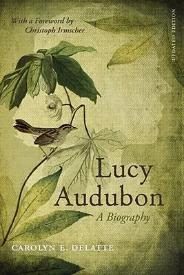 Lucy Audubon: Una biografía (actualizada) - Lucy Audubon: A Biography (Updated)