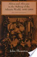África y los africanos en la construcción del mundo atlántico, 1400-1800 - Africa and Africans in the Making of the Atlantic World, 1400-1800