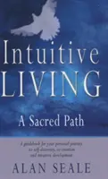 Vida intuitiva: Un camino sagrado - Intuitive Living: A Sacred Path