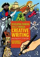 Desarrollo de las capacidades de pensamiento a través de la escritura creativa: Pasos del cuento para niños de 9 a 12 años - Developing Thinking Skills Through Creative Writing: Story Steps for 9-12 Year Olds