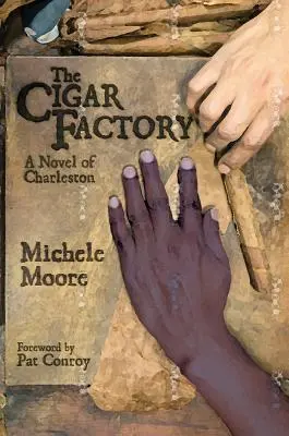 La fábrica de puros: Una novela de Charleston - The Cigar Factory: A Novel of Charleston