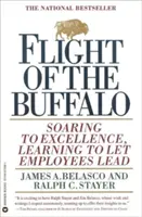 El vuelo del búfalo: Remontar el vuelo hacia la excelencia, aprender a dejar que los empleados dirijan - Flight of the Buffalo: Soaring to Excellence, Learning to Let Employees Lead