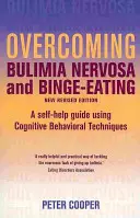 Cómo superar la bulimia nerviosa y los atracones 3ª edición: Una guía de autoayuda con técnicas cognitivo-conductuales - Overcoming Bulimia Nervosa and Binge Eating 3rd Edition: A Self-Help Guide Using Cognitive Behavioural Techniques