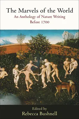 Las maravillas del mundo: Antología de escritos sobre la naturaleza anteriores a 1700 - The Marvels of the World: An Anthology of Nature Writing Before 1700