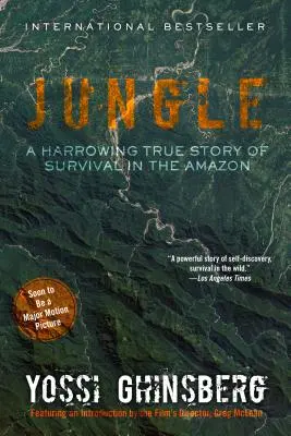 Jungla (Movie Tie-In Edition): Una angustiosa historia real de supervivencia en el Amazonas - Jungle (Movie Tie-In Edition): A Harrowing True Story of Survival in the Amazon