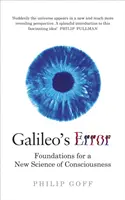 El error de Galileo - Fundamentos para una nueva ciencia de la conciencia - Galileo's Error - Foundations for a New Science of Consciousness