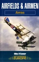 Aeródromos y aviadores: Arras - Airfields and Airmen: Arras