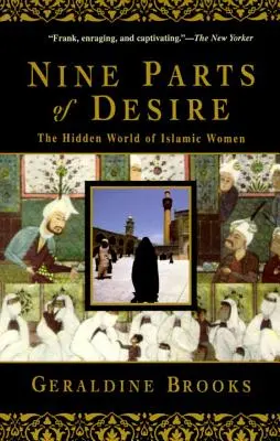 Nueve partes del deseo: el mundo oculto de las mujeres islámicas - Nine Parts of Desire: The Hidden World of Islamic Women