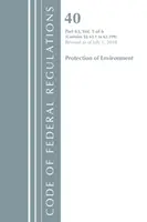 Code of Federal Regulations, Title 40 Protection of the Environment 63.1-63.599, Revisado a partir del 1 de julio de 2018 (Oficina del Registro Federal (EE.UU.)) - Code of Federal Regulations, Title 40 Protection of the Environment 63.1-63.599, Revised as of July 1, 2018 (Office Of The Federal Register (U.S.))