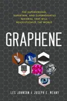 Grafeno: el material superfuerte, superfino y superversátil que revolucionará el mundo - Graphene: The Superstrong, Superthin, and Superversatile Material That Will Revolutionizethe World