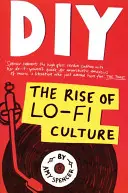 BRICOLAJE: El auge de la cultura Lo-Fi - DIY: The Rise of Lo-Fi Culture