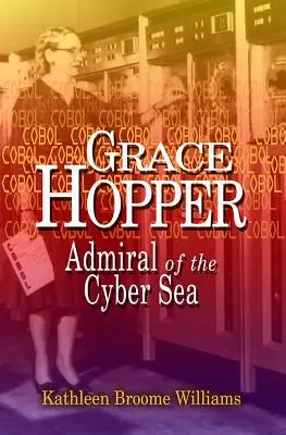 Grace Hopper Almirante del Ciber Mar - Grace Hopper: Admiral of the Cyber Sea