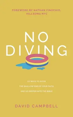 No bucee: 10 maneras de evitar la superficialidad de tu fe y profundizar en la Biblia - No Diving: 10 ways to avoid the shallow end of your faith and go deeper into the Bible