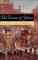 El cuarteto del Raj, volumen 3, volumen 3: Las torres del silencio - The Raj Quartet, Volume 3, Volume 3: The Towers of Silence