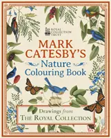 Libro para colorear de la naturaleza de Mark Catesby - Dibujos de la Colección Real - Mark Catesby's Nature Colouring Book - Drawings From the Royal Collection