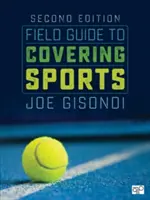 Guía práctica de la cobertura deportiva - Field Guide to Covering Sports