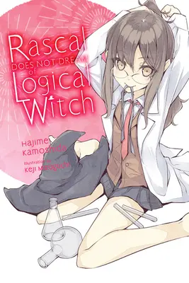 Rascal Does Not Dream of Logical Witch (Novela Ligera) - Rascal Does Not Dream of Logical Witch (Light Novel)