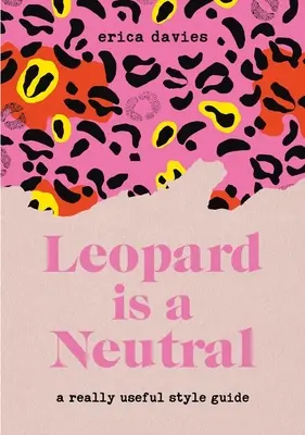 El leopardo es neutro: Una guía de estilo realmente útil - Leopard Is Neutral: A Really Useful Style Guide