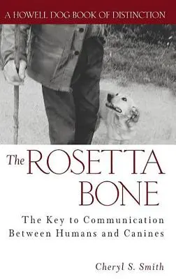 El hueso Rosetta: la clave de la comunicación entre caninos y humanos - The Rosetta Bone: The Key to Communication Between Canines and Humans