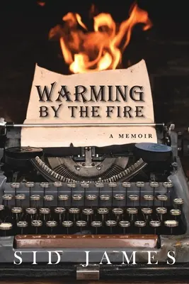 Calentarse junto al fuego: Memorias - Warming by the Fire: A Memoir