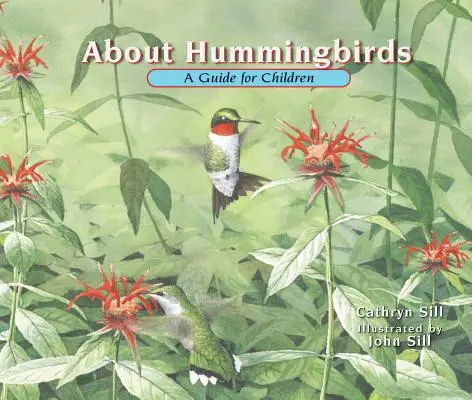 Acerca de los colibríes: Guía para niños - About Hummingbirds: A Guide for Children