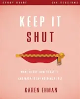 Guía de estudio: Qué decir, cómo decirlo y cuándo no decir nada - Keep It Shut Study Guide: What to Say, How to Say It, and When to Say Nothing at All