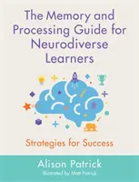 La Guía de Memoria y Procesamiento para Aprendices Neurodiversos: Estrategias para el éxito - The Memory and Processing Guide for Neurodiverse Learners: Strategies for Success